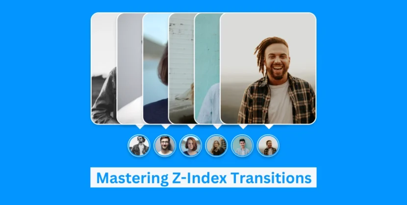 Interactive Z-Index Transitions Effect on Images Created with CSS