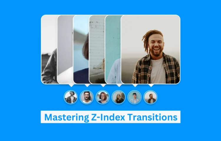 Interactive Z-Index Transitions Effect on Images Created with CSS
